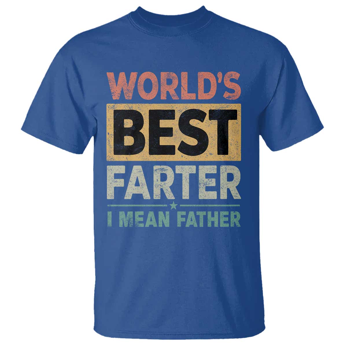 Worlds Best Farter I Mean Father T Shirt Funny Farted Dad Father's Day