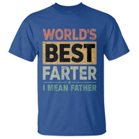 Worlds Best Farter I Mean Father T Shirt Funny Farted Dad Father's Day
