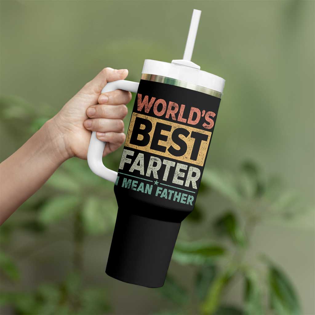 Worlds Best Farter I Mean Father Tumbler With Handle Funny Farted Dad Father's Day