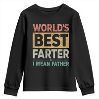 Worlds Best Farter I Mean Father Youth Sweatshirt Funny Farted Dad Father's Day