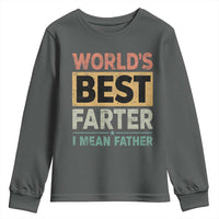 Worlds Best Farter I Mean Father Youth Sweatshirt Funny Farted Dad Father's Day