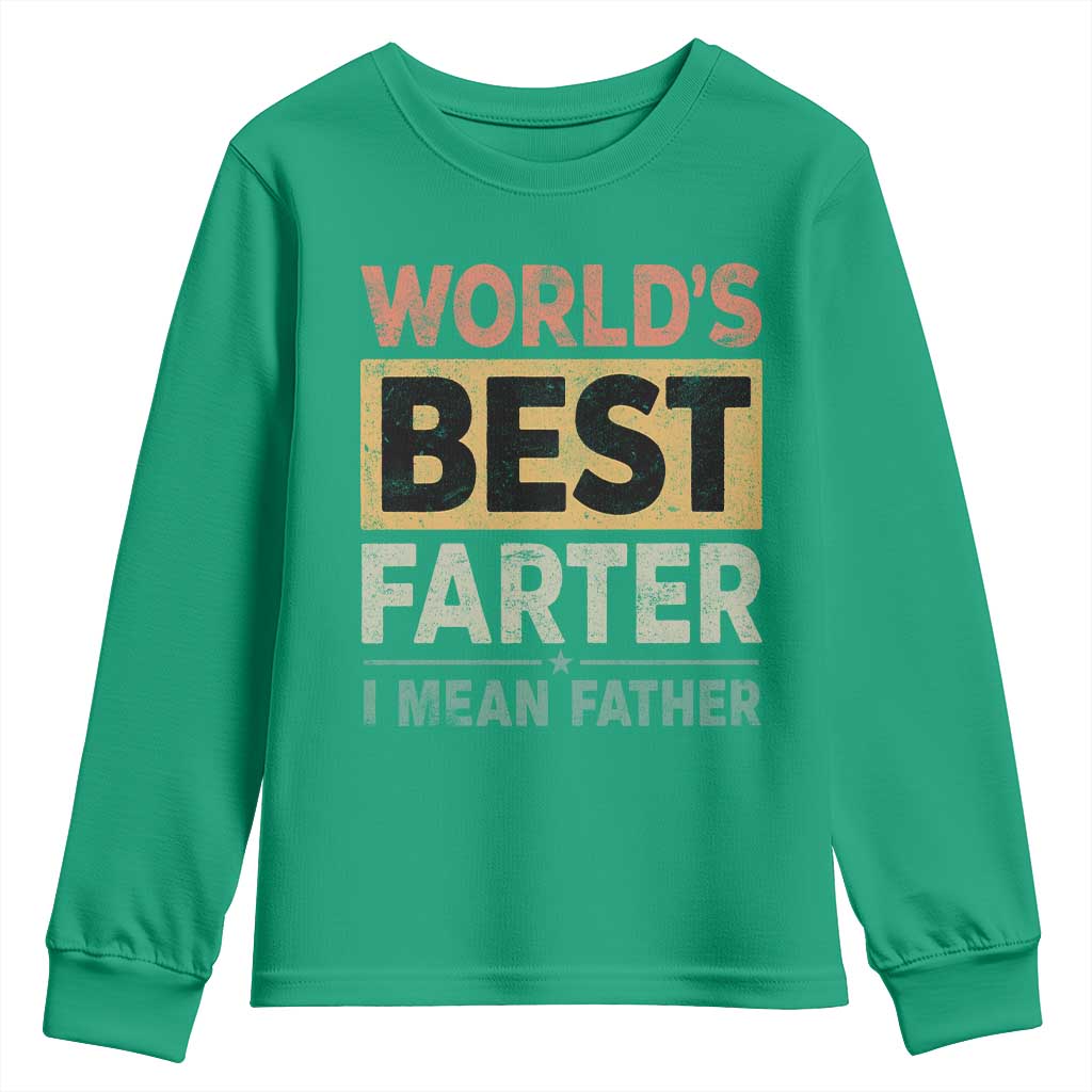 Worlds Best Farter I Mean Father Youth Sweatshirt Funny Farted Dad Father's Day