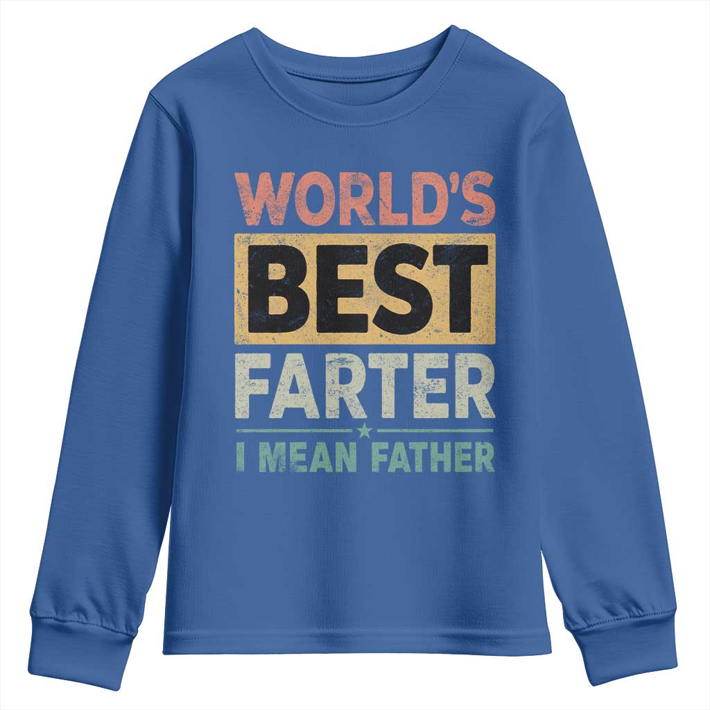 Worlds Best Farter I Mean Father Youth Sweatshirt Funny Farted Dad Father's Day