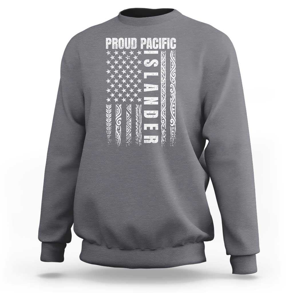 Proud Pacific Islander Sweatshirt AAPI Heritage Month Polynesian Tribal American Flag