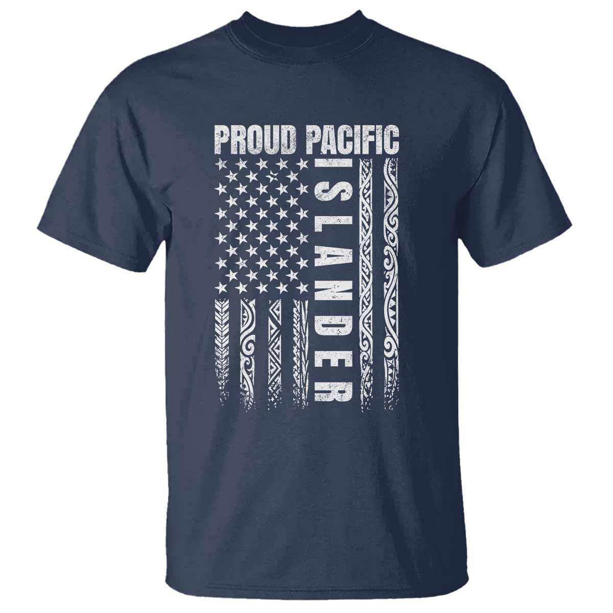Proud Pacific Islander T Shirt AAPI Heritage Month Polynesian Tribal American Flag