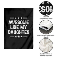 Awesome Like My Daughter Garden Flag Funny Girl Dad Father's Day Gifts