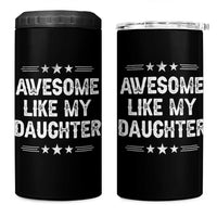 Awesome Like My Daughter 4 in 1 Can Cooler Tumbler Funny Girl Dad Father's Day Gifts