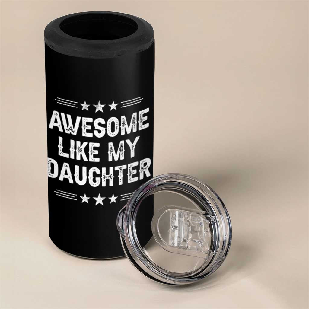 Awesome Like My Daughter 4 in 1 Can Cooler Tumbler Funny Girl Dad Father's Day Gifts