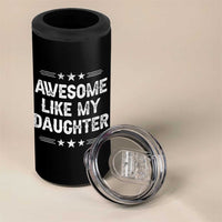Awesome Like My Daughter 4 in 1 Can Cooler Tumbler Funny Girl Dad Father's Day Gifts