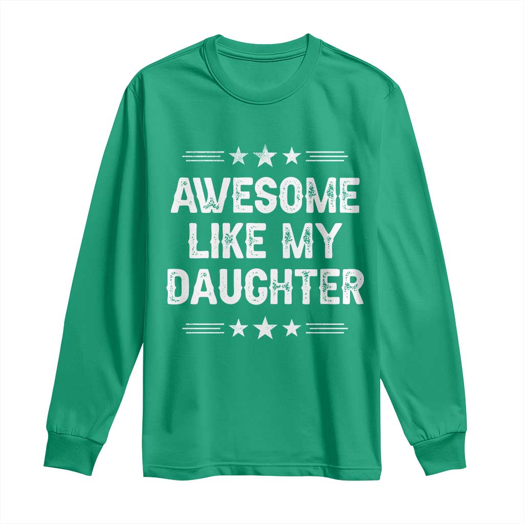 Awesome Like My Daughter Long Sleeve Shirt Funny Girl Dad Father's Day Gifts
