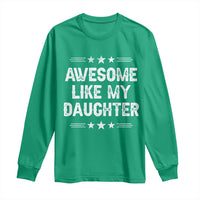 Awesome Like My Daughter Long Sleeve Shirt Funny Girl Dad Father's Day Gifts