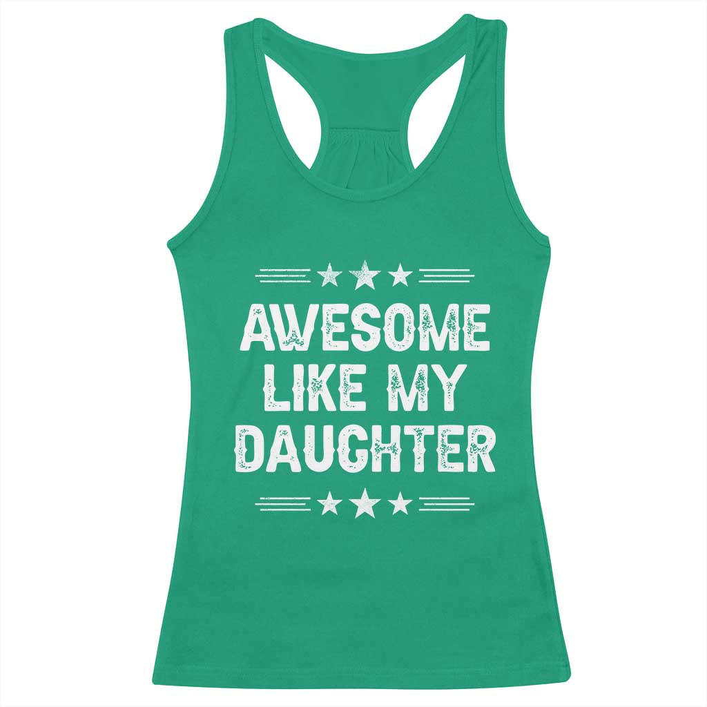 Awesome Like My Daughter Racerback Tank Top Funny Girl Dad Father's Day Gifts