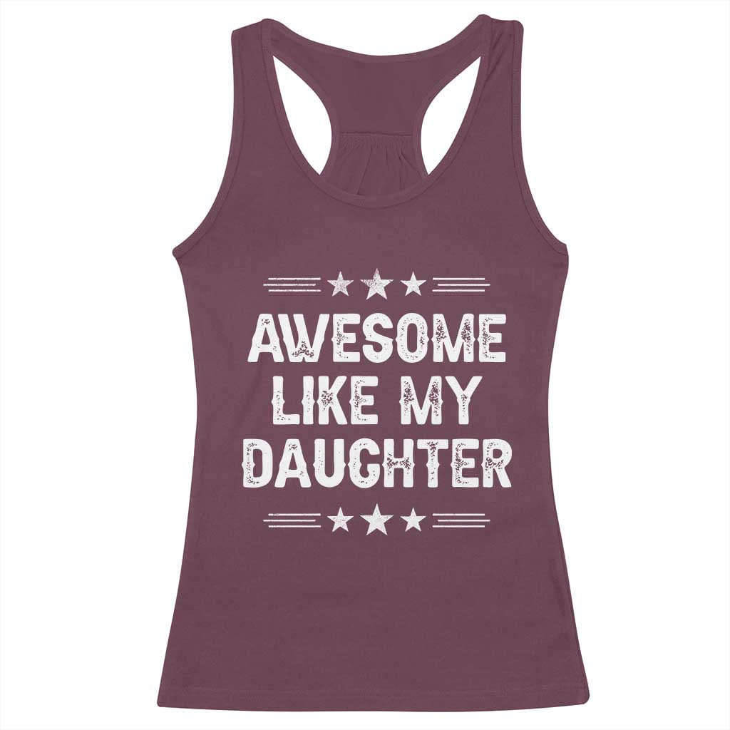 Awesome Like My Daughter Racerback Tank Top Funny Girl Dad Father's Day Gifts