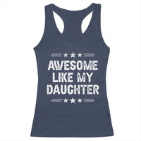 Awesome Like My Daughter Racerback Tank Top Funny Girl Dad Father's Day Gifts