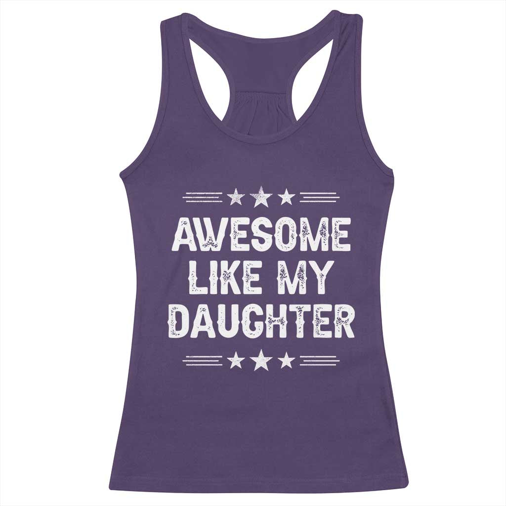 Awesome Like My Daughter Racerback Tank Top Funny Girl Dad Father's Day Gifts