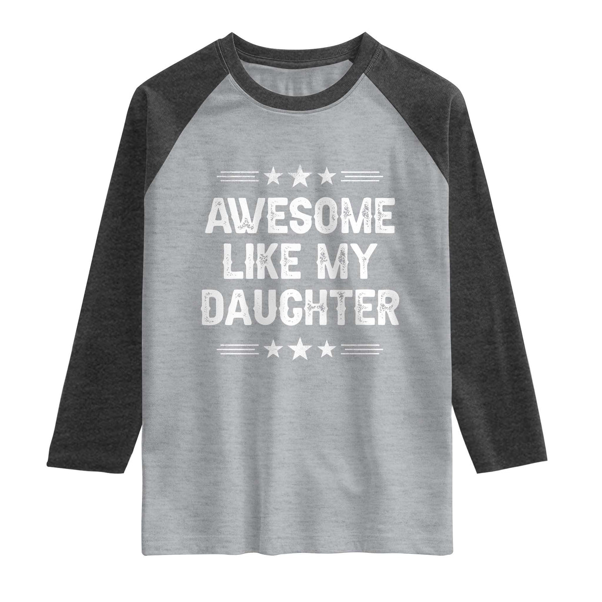 Awesome Like My Daughter Raglan Shirt Funny Girl Dad Father's Day Gifts