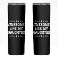 Awesome Like My Daughter Skinny Tumbler Funny Girl Dad Father's Day Gifts