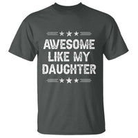Awesome Like My Daughter T Shirt Funny Girl Dad Father's Day Gifts
