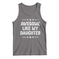 Awesome Like My Daughter Tank Top Funny Girl Dad Father's Day Gifts