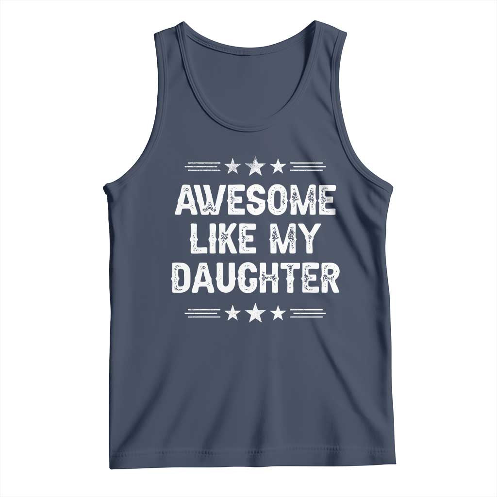 Awesome Like My Daughter Tank Top Funny Girl Dad Father's Day Gifts