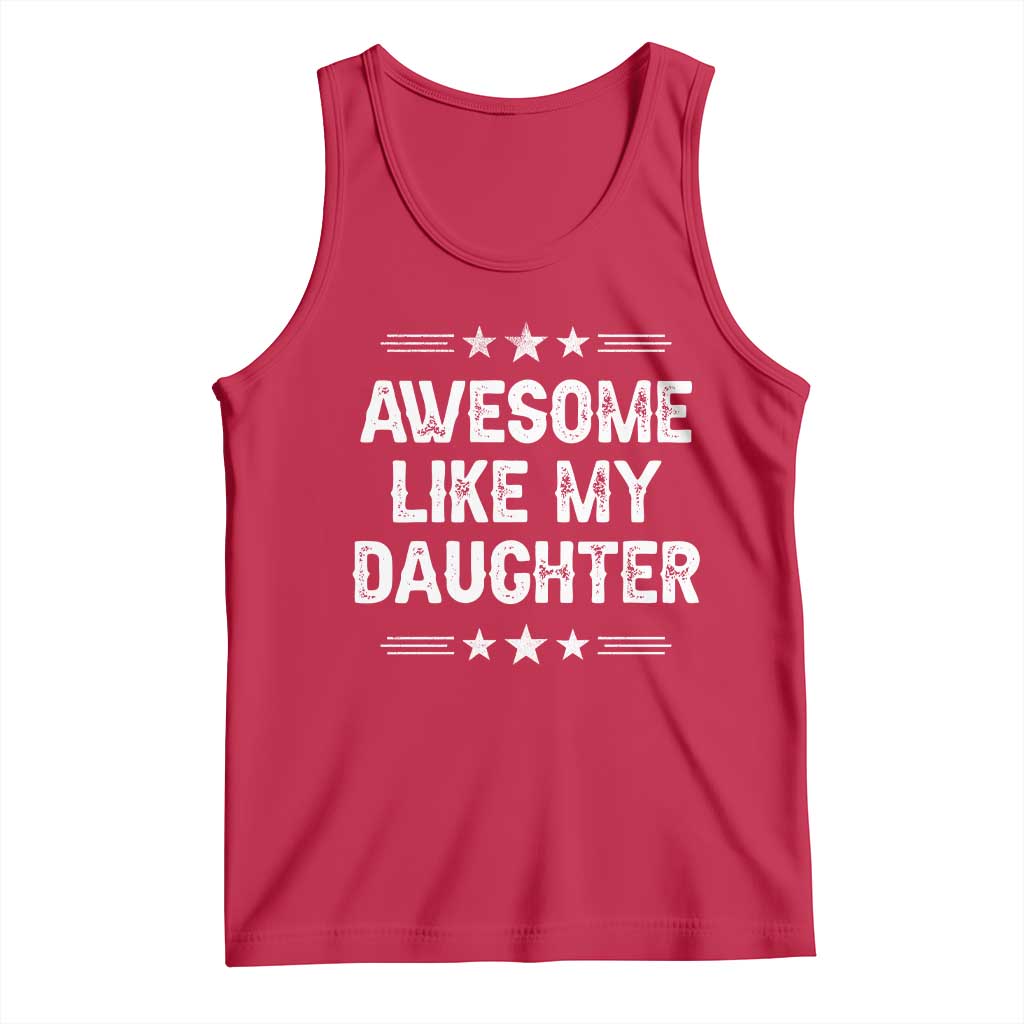 Awesome Like My Daughter Tank Top Funny Girl Dad Father's Day Gifts