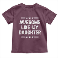 Awesome Like My Daughter Toddler T Shirt Funny Girl Dad Father's Day Gifts