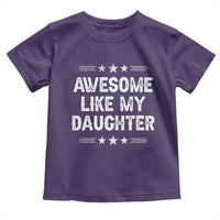 Awesome Like My Daughter Toddler T Shirt Funny Girl Dad Father's Day Gifts