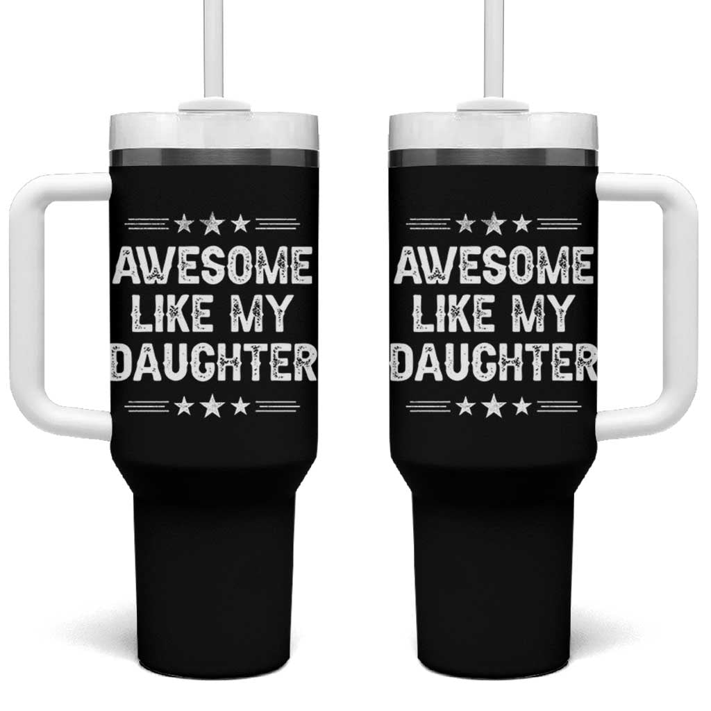 Awesome Like My Daughter Tumbler With Handle Funny Girl Dad Father's Day Gifts
