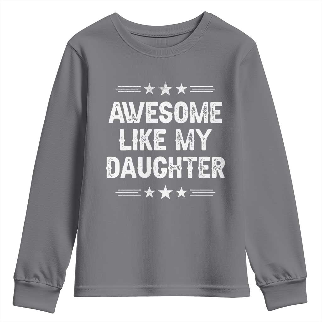 Awesome Like My Daughter Youth Sweatshirt Funny Girl Dad Father's Day Gifts