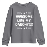 Awesome Like My Daughter Youth Sweatshirt Funny Girl Dad Father's Day Gifts