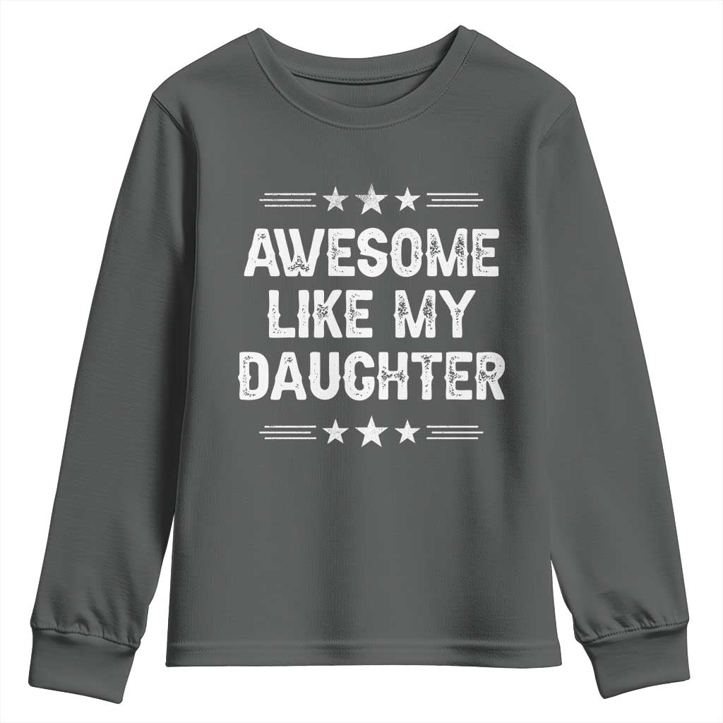 Awesome Like My Daughter Youth Sweatshirt Funny Girl Dad Father's Day Gifts