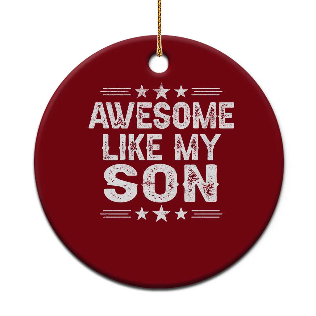 Awesome Like My Son Ceramic Ornament Funny Boy Dad Father's Day Gifts