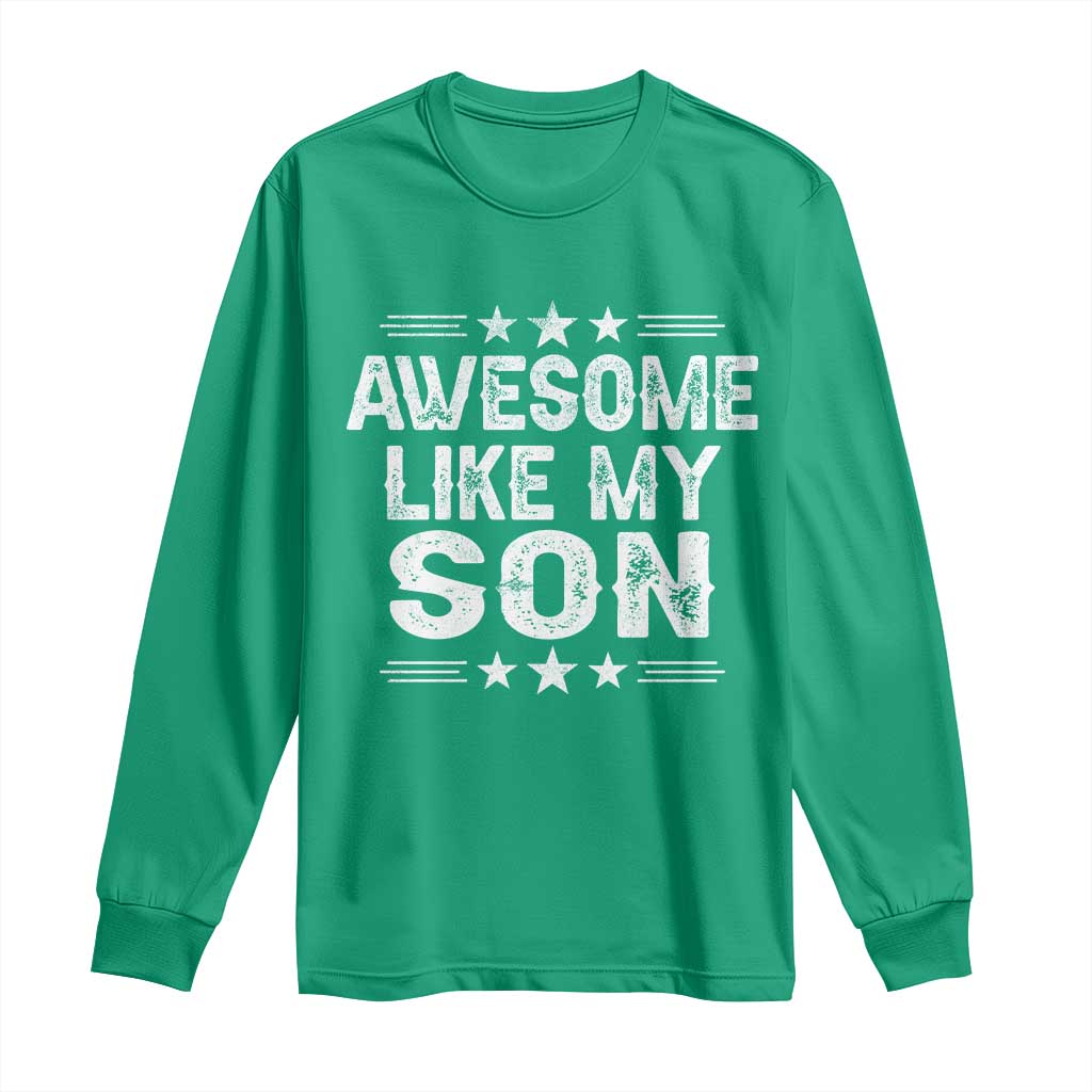 Awesome Like My Son Long Sleeve Shirt Funny Boy Dad Father's Day Gifts