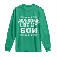 Awesome Like My Son Long Sleeve Shirt Funny Boy Dad Father's Day Gifts