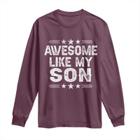 Awesome Like My Son Long Sleeve Shirt Funny Boy Dad Father's Day Gifts