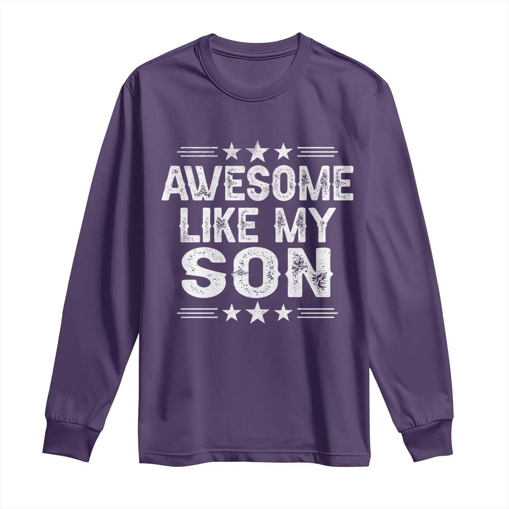 Awesome Like My Son Long Sleeve Shirt Funny Boy Dad Father's Day Gifts
