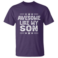 Awesome Like My Son T Shirt Funny Boy Dad Father's Day Gifts