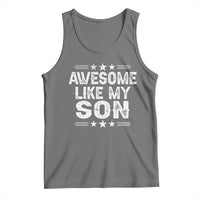 Awesome Like My Son Tank Top Funny Boy Dad Father's Day Gifts