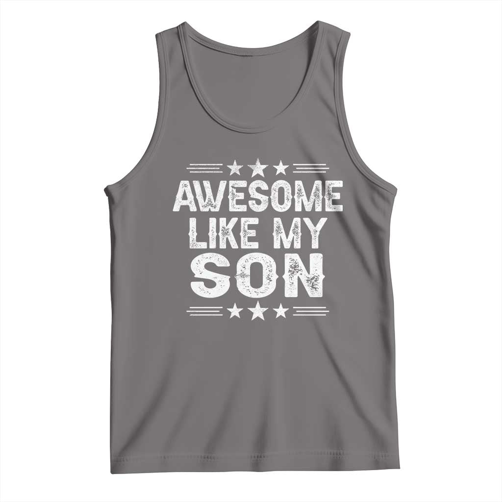 Awesome Like My Son Tank Top Funny Boy Dad Father's Day Gifts