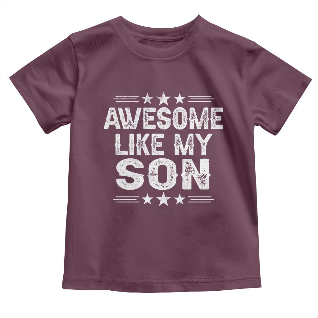 Awesome Like My Son Toddler T Shirt Funny Boy Dad Father's Day Gifts