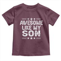 Awesome Like My Son Toddler T Shirt Funny Boy Dad Father's Day Gifts