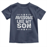 Awesome Like My Son Toddler T Shirt Funny Boy Dad Father's Day Gifts