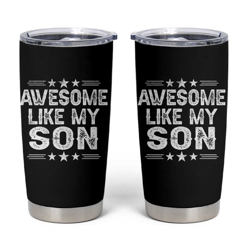 Awesome Like My Son Tumbler Cup Funny Boy Dad Father's Day Gifts