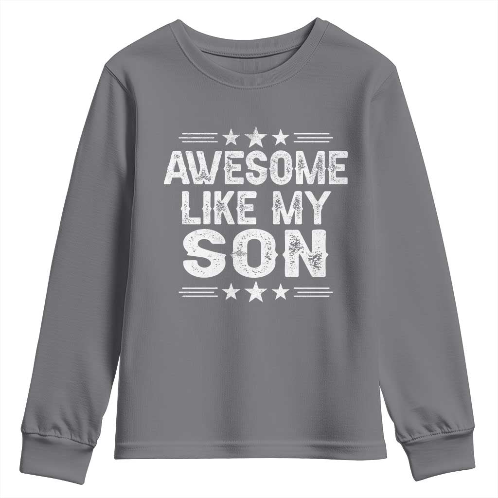 Awesome Like My Son Youth Sweatshirt Funny Boy Dad Father's Day Gifts