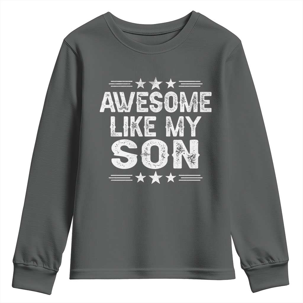 Awesome Like My Son Youth Sweatshirt Funny Boy Dad Father's Day Gifts