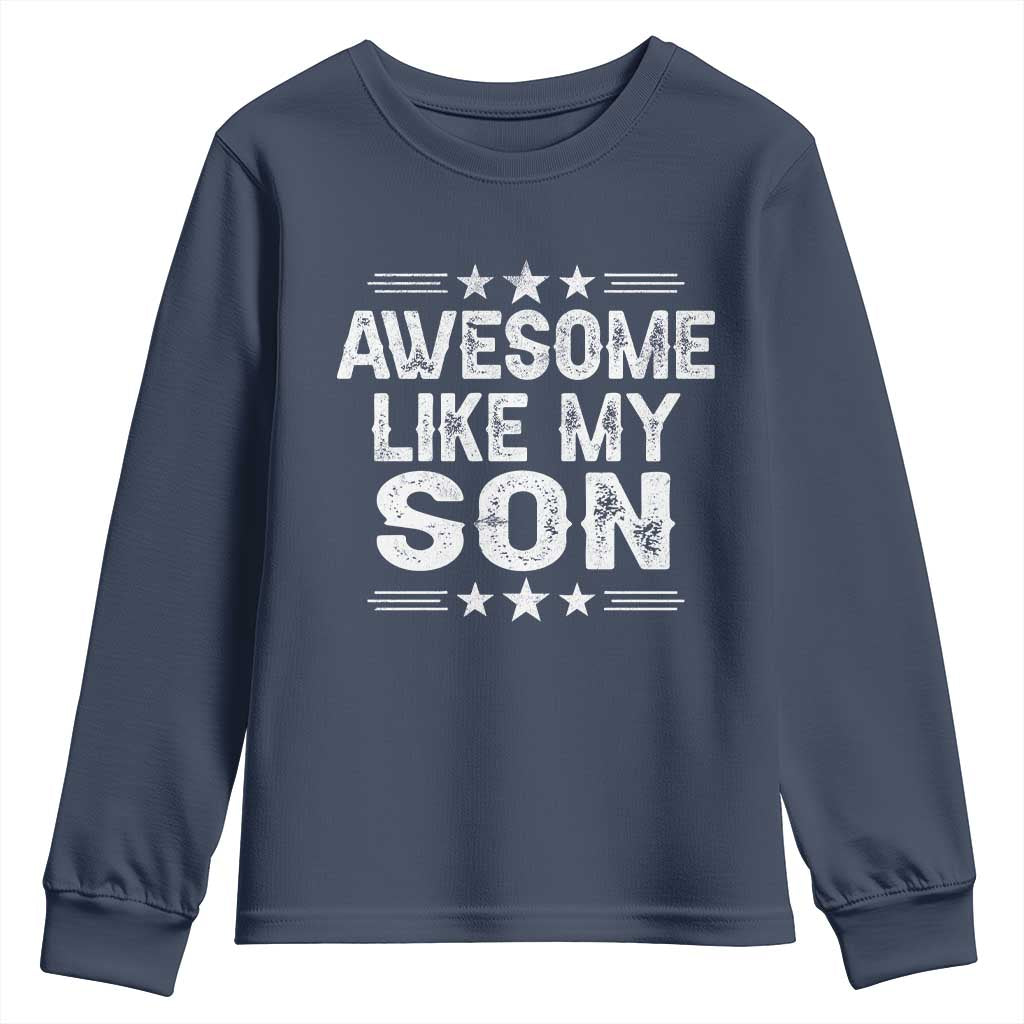 Awesome Like My Son Youth Sweatshirt Funny Boy Dad Father's Day Gifts