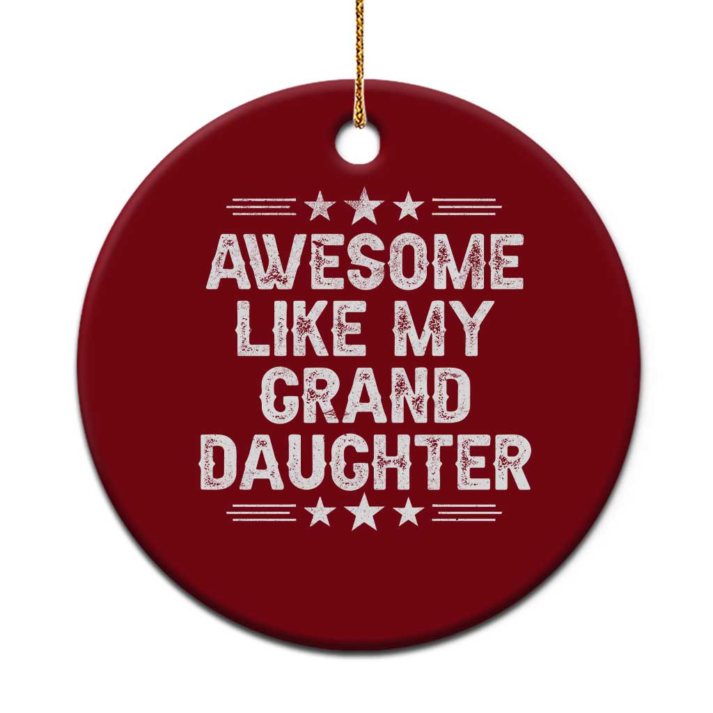 Awesome Like My Granddaughter Ceramic Ornament Funny Girl Grandpa Father's Day Gifts