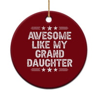 Awesome Like My Granddaughter Ceramic Ornament Funny Girl Grandpa Father's Day Gifts