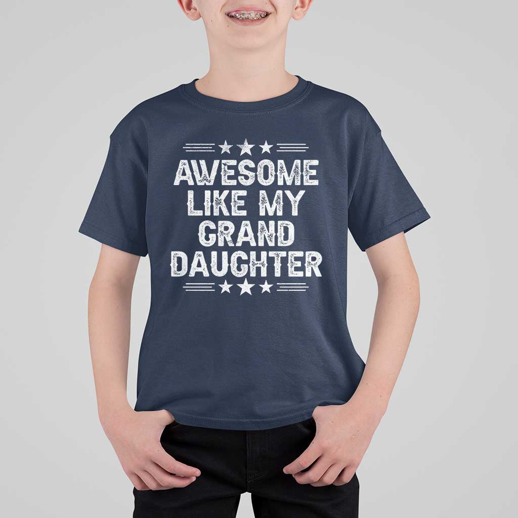 Awesome Like My Granddaughter T Shirt For Kid Funny Girl Grandpa Father's Day Gifts