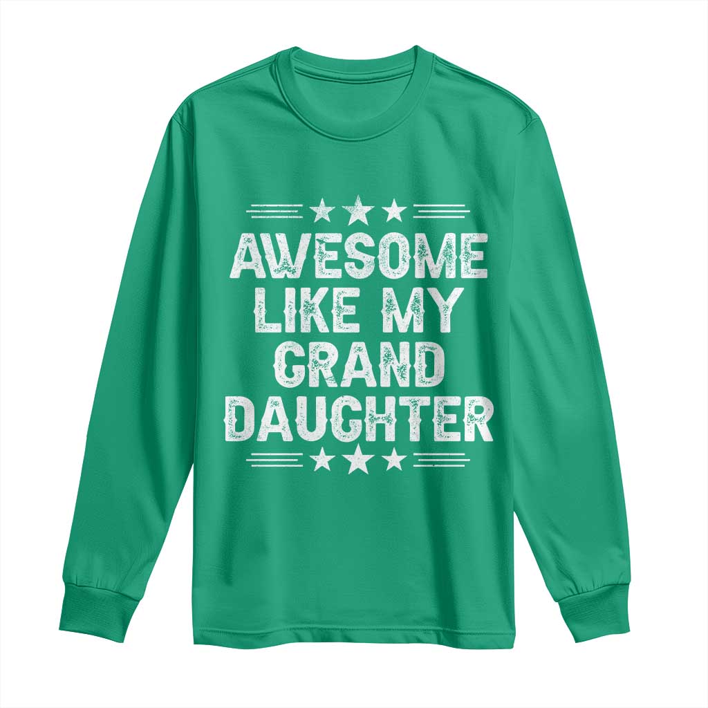 Awesome Like My Granddaughter Long Sleeve Shirt Funny Girl Grandpa Father's Day Gifts